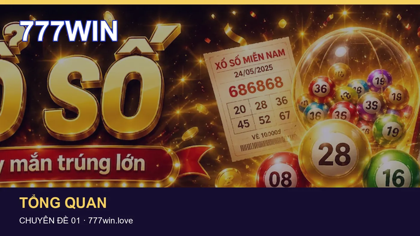 Cách bắt đầu đọc chuyên mục Tổng quan trên 777WIN