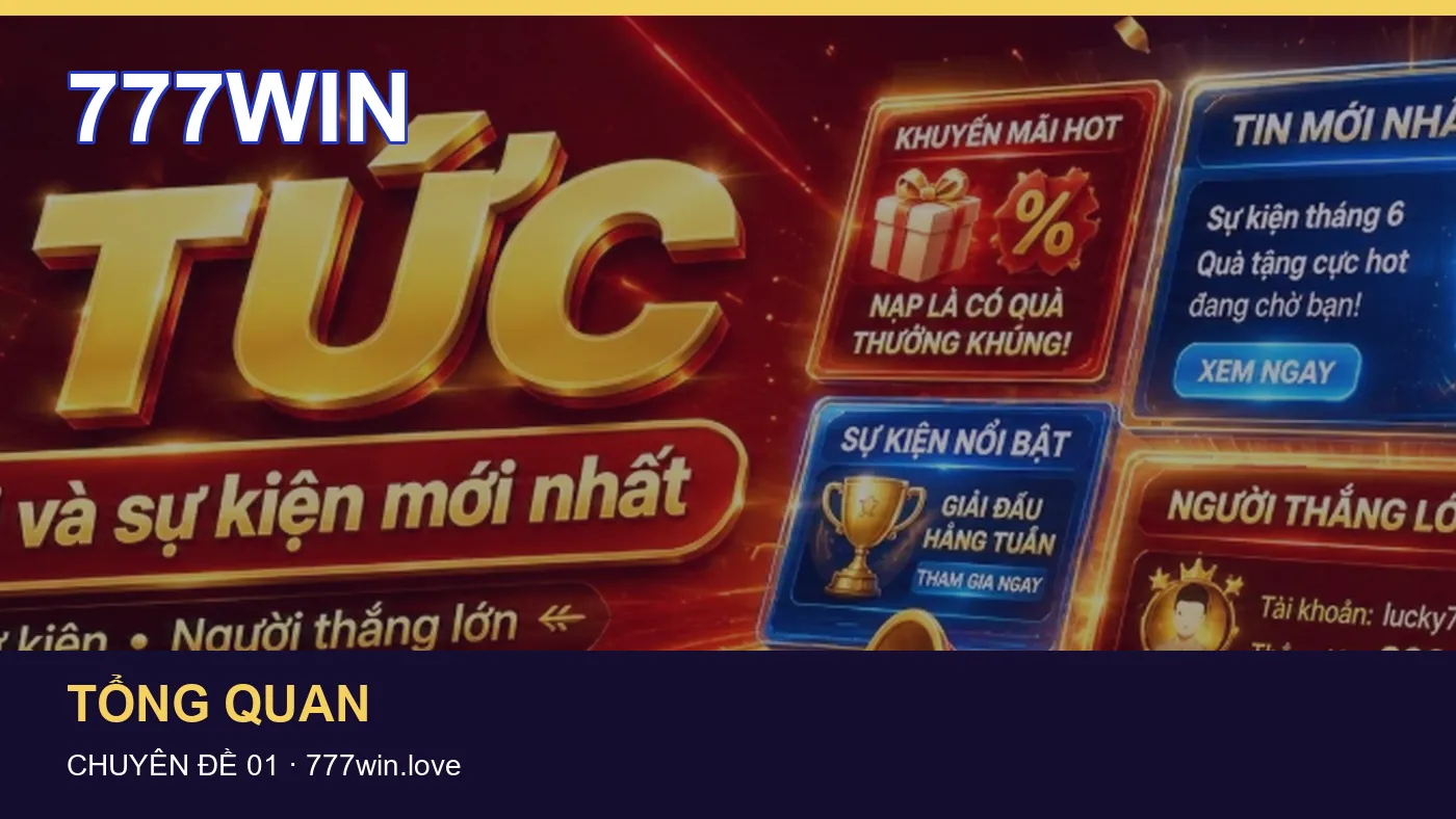 Trải nghiệm Tổng quan trên điện thoại cùng cẩm nang 777WIN