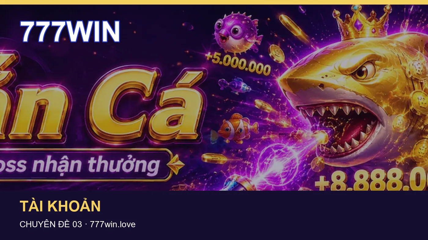 Đối chiếu nguồn và thời điểm cập nhật trong Truy cập của 777WIN