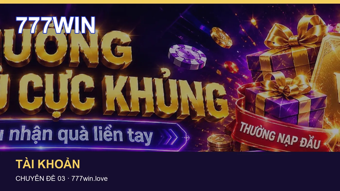 Bảo vệ dữ liệu cá nhân khi tìm hiểu Tài khoản tại 777WIN
